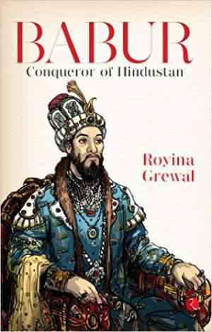 Babur:-Conqueror-of-Hindustan
